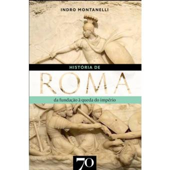História de Roma - Da Fundação à Queda do Império