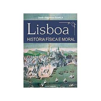 Lisboa - História Física e Moral