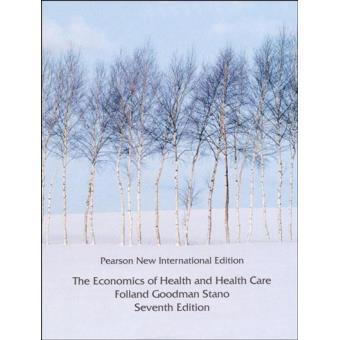 The Economics of Health and Health Care - Brochado - Sherman Folland ...