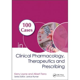 100 Cases in Clinical Pharmacology, Therapeutics and Prescribing