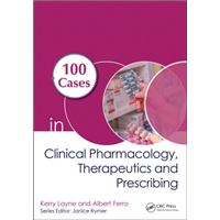 100 Cases in Clinical Pharmacology, Therapeutics and Prescribing