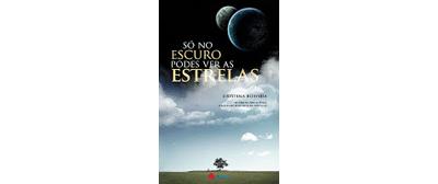 Só no Escuro Podes Ver as Estrelas de Cristina Boavida - Livro - WOOK