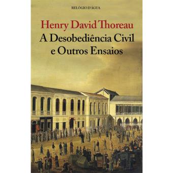 A Desobediência Civil e Outros Ensaios