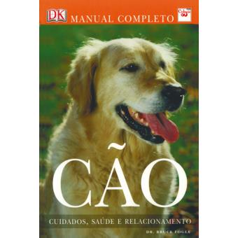 Cão - Cuidados, Saúde e Relacionamento