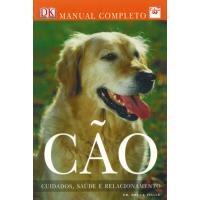 Cão - Cuidados, Saúde e Relacionamento