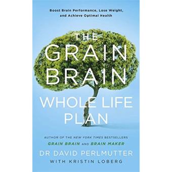 The Grain Brain Whole Life Plan