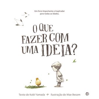 O Que Fazer com Uma Ideia?