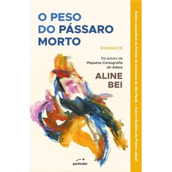 O Peso do Pássaro Morto - Brochado - Aline Bei - Compra Livros ou ebook ...