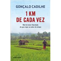 1 Km de Cada Vez  - Não Há Maior Liberdade do que Viajar ao Sabor do Tempo