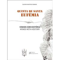 Quinta de Sta Eufémia: Vinhos Com História | Wines With History