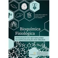 Bioquímica Fisiológica - Integração do Metabolismo na Especialização dos Orgãos