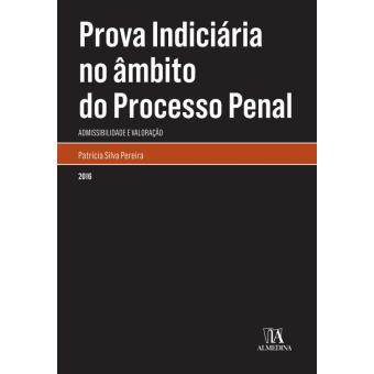 Prova Indiciária no âmbito do Processo Penal