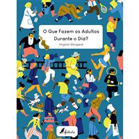 O Que Fazem os Adultos Durante o Dia?