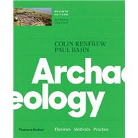 Archaeology: Theories, Methods and Practice