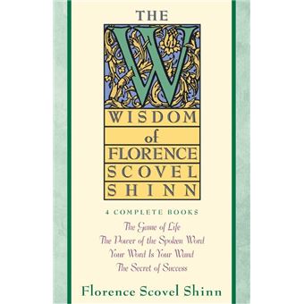 Wisdom of Florence Scovel Shinn