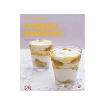 Cozinha Saúdavel: 200 Receitas