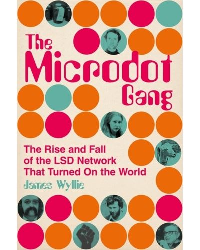 The Microdot Gang - The Rise and Fall of the Lsd Network that Turned On ...