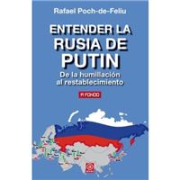 Entender la Rusia de Putin: de la Humillación Al Restablecimiento
