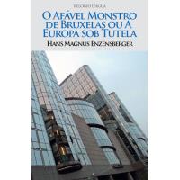 O Afável Monstro de Bruxelas ou A Europa Sob Tutela