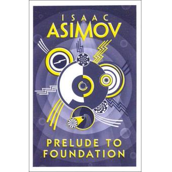 The Foundation Series - Book 1: Prelude to Foundation - Isaac Asimov ...