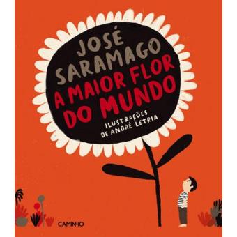 A Maior Flor Do Mundo Brochado Jos Saramago Andr Letria Compra a-maior-flor-do-mundo-brochado-jos-saramago-andr-letria-compra
