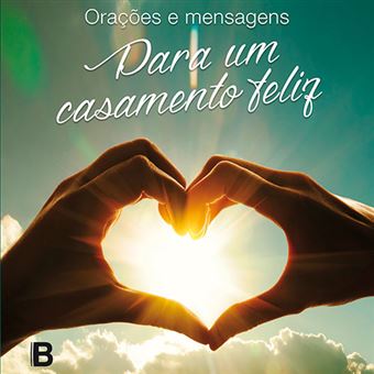 Orações e Mensagens para um Casamento Feliz