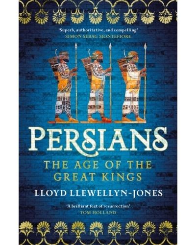Persians : The Age of The Great Kings