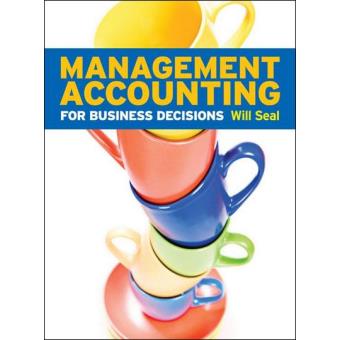 Management Accounting For Business Decisions - Brochado - Will Seal ...