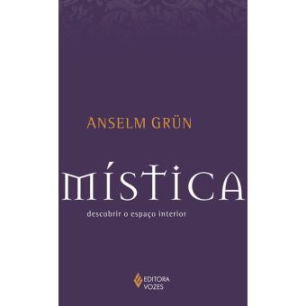 Mística: Descobrir o Espaço Interior