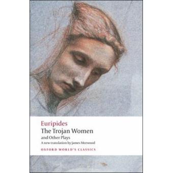 The Trojan Women and Other Plays