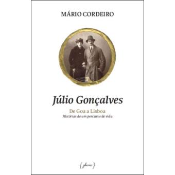 Júlio Gonçalves: De Goa a Lisboa