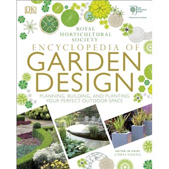 RHS Encyclopedia of Garden Design - Planning, Building and Planting Your Perfect Outdoor Space