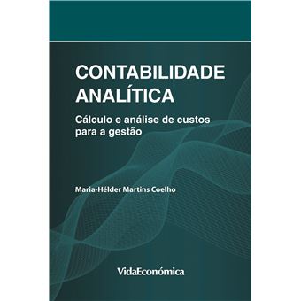 Contabilidade Analitica - Cálculo e Análise de Custos para
a Gestão