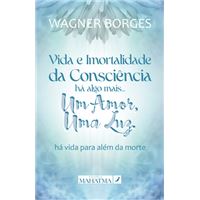 Vida e Imortalidade da Consciência