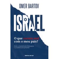 Israel - O que Correu Mal com o Meu País?