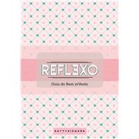Reflexo: Guia de Bem Investir