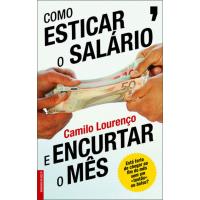 Como Esticar o Salário e Encurtar o Mês