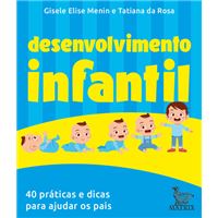 Desenvolvimento Infantil - 40 Práticas e Dicas para Ajudar os Pais