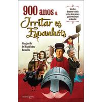 900 Anos a Irritar os Espanhóis