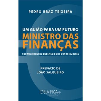 Um Guião Para Um Futuro Ministro das Finanças