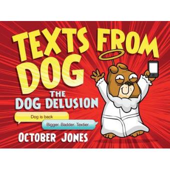 Texts From Dog: The Dog Delusion