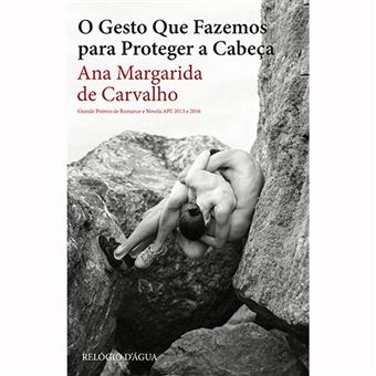 O Gesto que Fazemos para Proteger a Cabeça - Ana Margarida de Carvalho -  Compra Livros na Fnac.pt