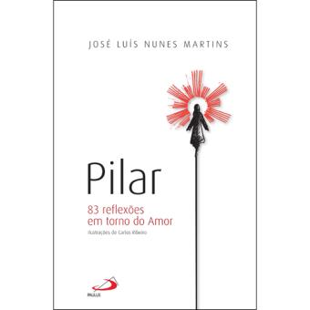 Pilar - 83 Reflexões em Torno do Amor