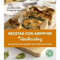 Recetas con Airfryer Realfooding: 50 Recetas Saludables sin Complicaciones