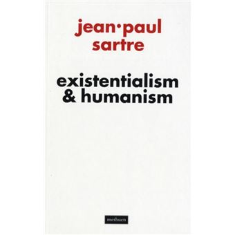 Existentialism and Humanism