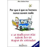 Por Que é Que os Homens Nunca Ouvem Nada e as Mulheres Não Sabem Ler os Mapas de Estradas