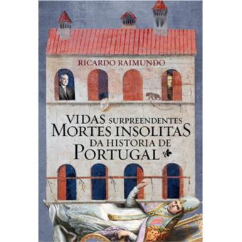 Vidas Surpreendentes, Mortes Insólitas na História de Portugal
