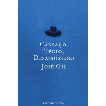 Cansaço, Tédio, Desassossego