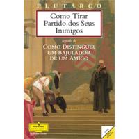 Como Tirar Partido dos Seus Inimigos