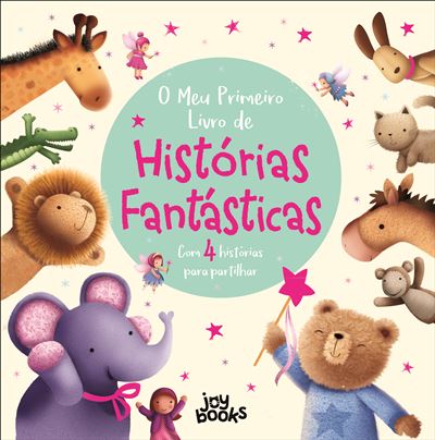 Stephanie Moss e Melanie Joyce O Meu Primeiro Livro de Histórias Fantásticas